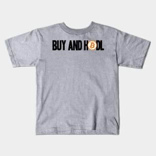 Plan B Buy and Hodl BTC Bitcoin Crypto Hodler Hold Kids T-Shirt